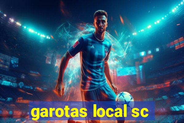 garotas local sc